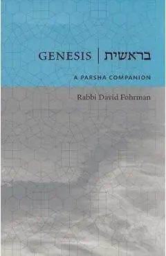 Genesis: A Parsha Companion - David Fohrman