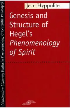Genesis and Structure of Hegel's Phenomenology of Spirit - Jean Hyppolite