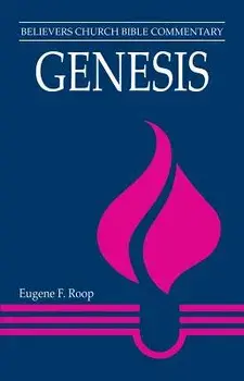 Genesis: Believers Church Bible Commentary/Eugene F. Roop