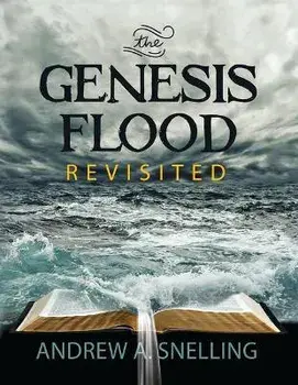 Genesis Flood Revisited, Hardcover/Andrew Snelling