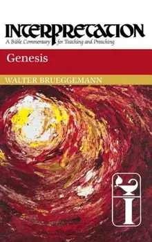Genesis: Interpretation: A Bible Commentary for Teaching and Preaching, Hardcover/Walter Brueggemann