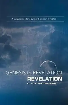 Genesis to Revelation: Revelation Participant Book: A Comprehensive Verse-By-Verse Exploration of the Bible - C. M. Kempton Hewitt