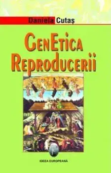 GenEtica Reproducerii/Daniela Cutas