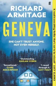 Geneva. 'A sensational debut' CLARE MACKINTOSH, Main, Paperback/Richard Armitage