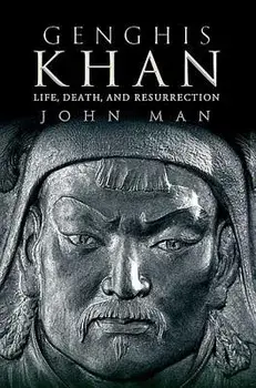 Genghis Khan: Life, Death, and Resurrection, Paperback/John Man