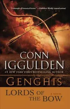Genghis: Lords of the Bow, Paperback/Conn Iggulden