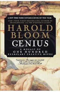 Genius: A Mosaic of One Hundred Exemplary Creative Minds - Harold Bloom