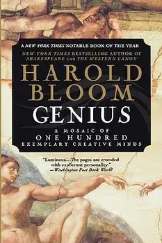 Genius: A Mosaic of One Hundred Exemplary Creative Minds, Paperback/Harold Bloom
