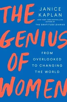 Genius Of Women, Hardback/Janice Kaplan