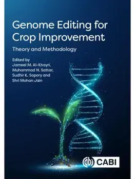 Genome Editing for Crop Improvement. Theory and Methodology, Hardback/***
