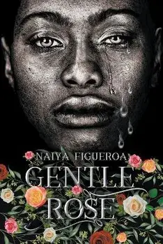 Gentle Rose, Paperback/Naiya Figueroa