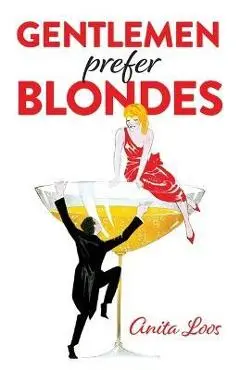 Gentlemen Prefer Blondes - Anita Loos