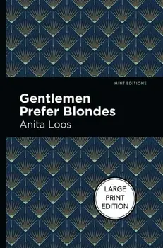 Gentlemen Prefer Blondes. Large type / large print ed, Paperback/Anita Loos