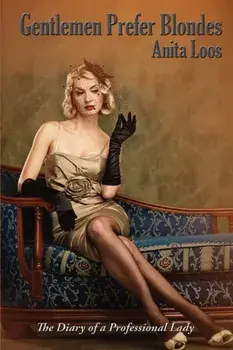 Gentlemen Prefer Blondes: The Diary of a Professional Lady, Paperback/Anita Loos