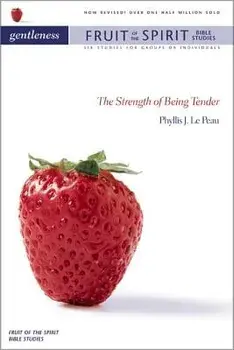 Gentleness: The Strength of Being Tender, Paperback/Phyllis J. Lepeau