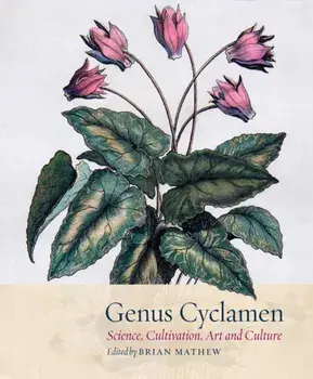 Genus Cyclamen. Science, cultivation, art and culture, Hardback/Christabel King