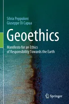 Geoethics. Manifesto for an Ethics of Responsibility Towards the Earth, 1st ed. 2022, Paperback/Giuseppe Di Capua