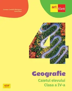Geografie. Caietul elevului. Clasa a IV-a/Carmen-Camelia Radulescu, Ionut Popa