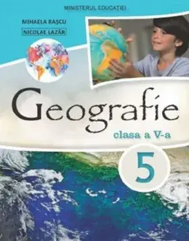 Geografie. Clasa a V-a/Mihaela Rascu, Nicolae Lazar