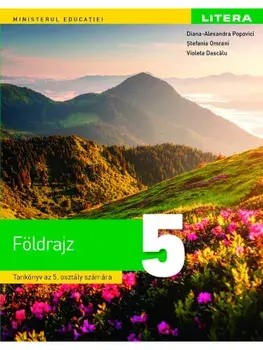 Geografie. Manual in limba maghiara. Clasa 5/Diana-Alexandra Popovici, Stefania Omrani, Violeta Dascalu