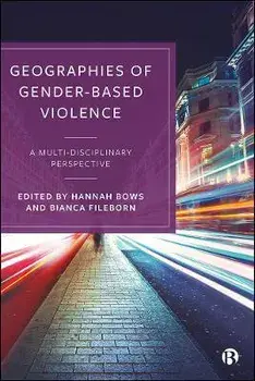 Geographies of Gender-Based Violence. A Multi-Disciplinary Perspective, Paperback/***