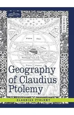 Geography of Claudius Ptolemy - Claudius Ptolemy