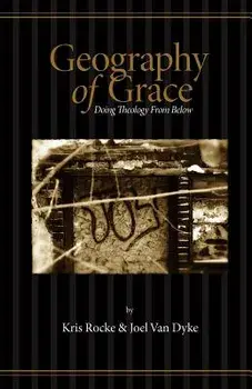 Geography of Grace, Paperback/Kris Rocke