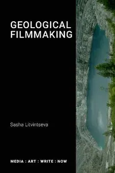 Geological Filmmaking, Paperback/Sasha Litvintseva