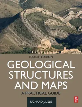 Geological Structures and Maps: A Practical Guide, Paperback/Richard J. Lisle
