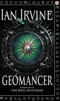 Geomancer. The Well of Echoes, Volume One (A Three Worlds Novel), Paperback/Ian Irvine