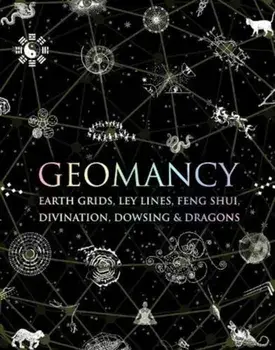 Geomancy. Earth Grids, Ley Lines, Feng Shui, Divination, Dowsing and Dragons, Hardback/Joyce Hargreaves