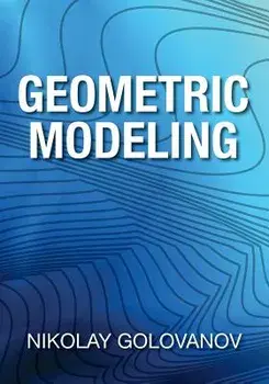 Geometric Modeling: The Mathematics of Shapes, Paperback/Nikolay Golovanov
