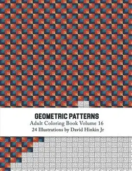 Geometric Patterns - Adult Coloring Book Vol. 16, Paperback/David Hinkin Jr