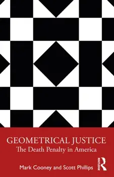 Geometrical Justice. The Death Penalty in America, Paperback/Mark Cooney
