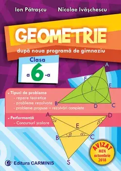 Geometrie dupa noua programa de gimnaziu. Clasa a 6-a/Ion Patrascu, Nicolae Ivaschescu