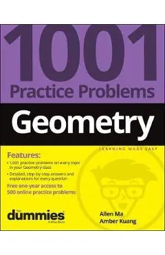 Geometry: 1001 Practice Problems for Dummies (+ Free Online Practice) - Allen Ma