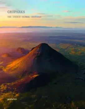 Geoparks. The UNESCO Global Geoparks, Hardback/***