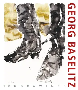 Georg Baselitz. 100 Drawings. From the Beginning until the Present, Hardback/***