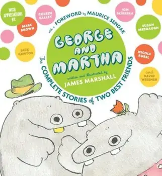 George and Martha: The Complete Stories of Two Best Friends, Hardcover/James Marshall