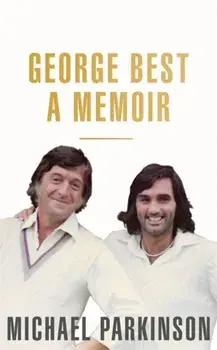 George Best: A Memoir, Paperback/Michael Parkinson