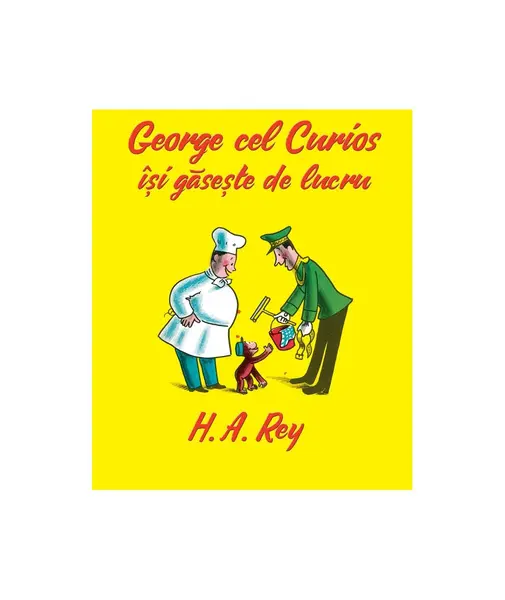 George cel curios își găsește de lucru | paperback - H.A. Rey