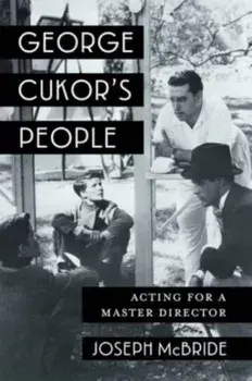 George Cukor's People. Acting for a Master Director, Hardback/Joseph McBride