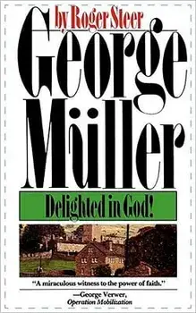 George Mueller: Delighted in God, Paperback/Roger Steer
