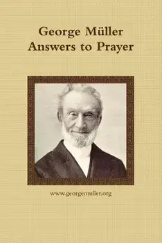 George Müller Answers to Prayer, Paperback/Www Georgemuller Org Publishing
