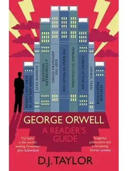 George Orwell: A Reader's Guide. Or, 'Who Is Big Brother?' and Other Puzzles, Paperback/D. J. Taylor