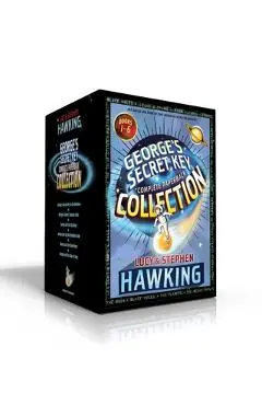 George's Secret Key Complete Paperback Collection: George's Secret Key to the Universe; George's Cosmic Treasure Hunt; George and the Big Bang; George - Lucy Hawking