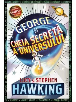 George si cheia secreta a universului/Lucy Hawking, Stephen Hawking