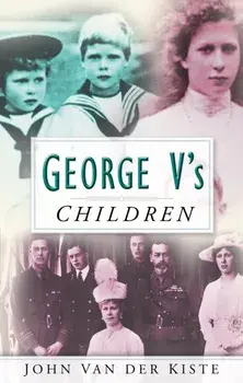 George V's Children. New ed, Paperback/John van der Kiste