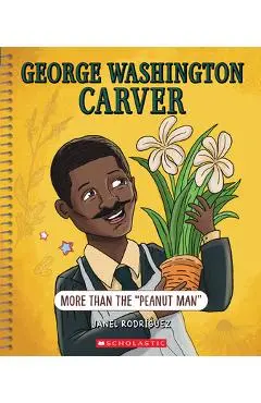 George Washington Carver: More Than the Peanut Man (Bright Minds): More Than the Peanut Man - Janel Rodriguez
