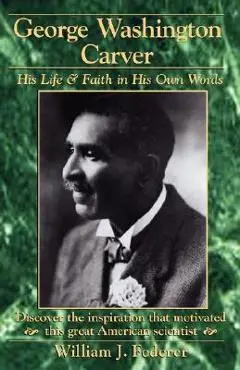 George Washington Carver - William J. Federer
